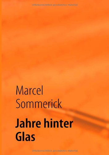 Jahre hinter Glas