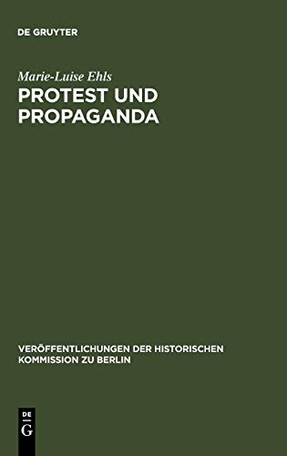 Protest und Propaganda: Demonstrationen in Berlin zur Zeit der Weimarer Republik (Veröffentlichungen der Historischen Kommission zu Berlin, 92, Band 92)