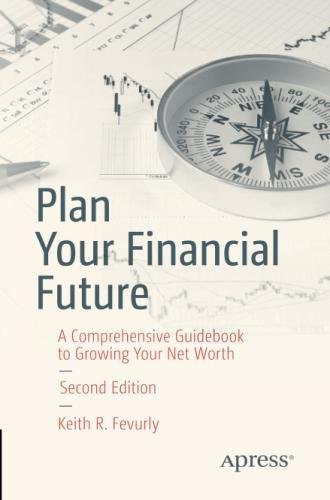 Plan Your Financial Future: A Comprehensive Guidebook to Growing Your Net Worth