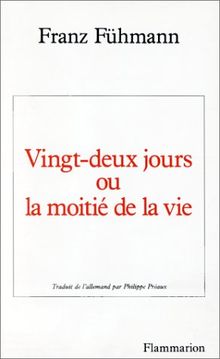 Vingt-deux jours ou la moitié de la vie