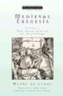Medieval Exegesis, Volume 1: The Four Senses of Scripture: The Four Senses of Scripture / Henri De Lubac ; Translated by Mark Sebanc. (RESSOURCEMENT: RETRIEVAL AND RENEWAL IN CATHOLIC THOUGHT)