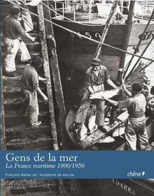 Gens de la mer : la France maritime, 1900-1950