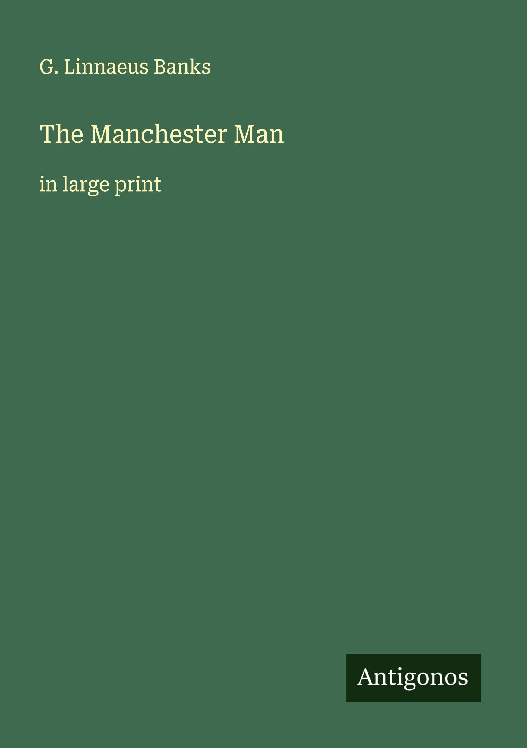 The Manchester Man: in large print