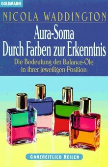 Aura-Soma    Durch Farben zur Erkenntnis: Die Bedeutung der Balance-Öle in ihrer jeweiligen Position