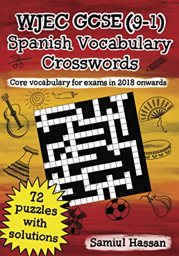 WJEC GCSE (9-1) Spanish Vocabulary Crosswords: 72 crossword puzzles covering core vocabulary for exams in 2018 onwards