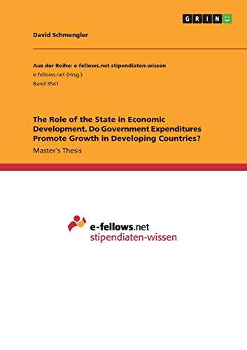 The Role of the State in Economic Development. Do Government Expenditures Promote Growth in Developing Countries?: Magisterarbeit
