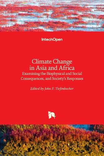 Climate Change in Asia and Africa: Examining the Biophysical and Social Consequences, and Society's Responses