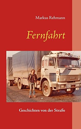 Fernfahrt: Geschichten von der Straße