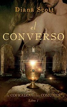 El converso (La cofradía de las comunes, Band 1)