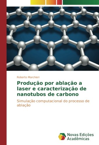 Produção por ablação a laser e caracterização de nanotubos de carbono: Simulação computacional do processo de ablação