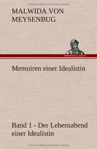 Memoiren einer Idealistin - Band 1: Der Lebensabend einer Idealistin