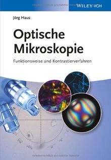 Optische Mikroskopie: Funktionsweise und Kontrastierverfahren