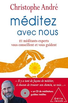 Méditez avec nous : 21 méditants experts vous conseillent et vous guident