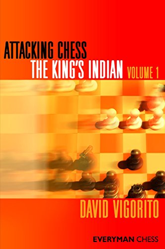 David Vigorito Attacking Chess, King's Indian, Volume 1 (Everyman Chess)