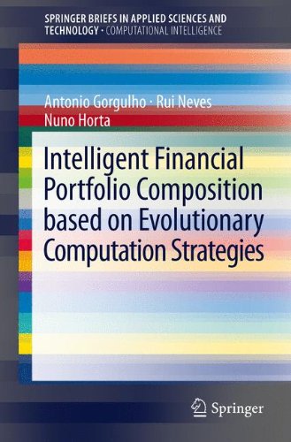 Intelligent Financial Portfolio Composition Based on Evolutionary Computation Strategies (SpringerBriefs in Applied Sciences and Technology)