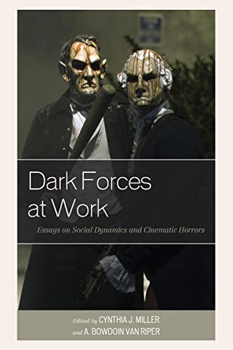 Dark Forces at Work: Essays on Social Dynamics and Cinematic Horrors (Lexington Books Horror Studies)