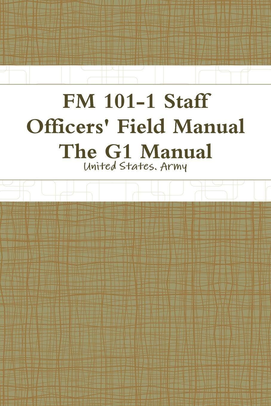 FM 101-1 Staff Officers' Field Manual The G1 Manual