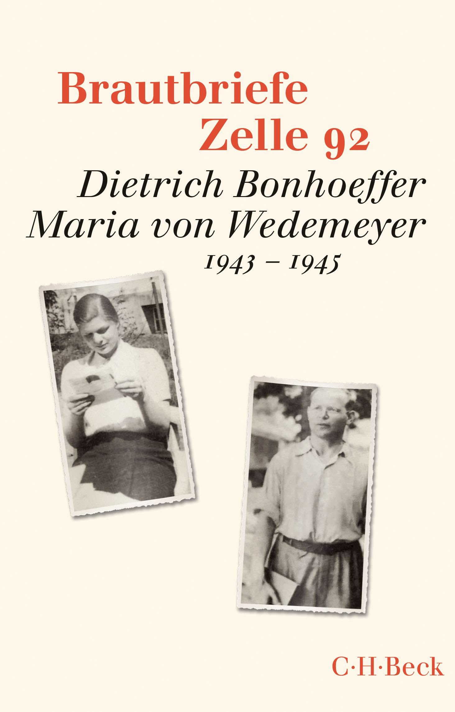 Brautbriefe Zelle 92: Dietrich Bonhoeffer, Maria von Wedemeyer. 1943-1945 (Beck Paperback)
