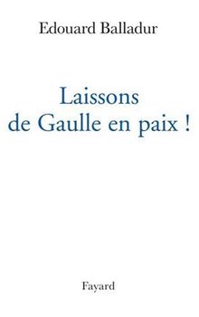 Laissons de Gaulle en paix ! von Balladur, Edouard  | Buch | Zustand gut