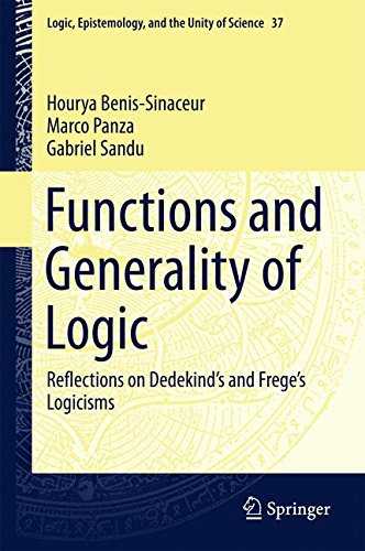 Functions and Generality of Logic: Reflections on Dedekind's and Frege's Logicisms (Logic, Epistemology, and the Unity of Science)
