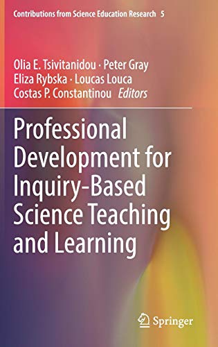 Professional Development for Inquiry-Based Science Teaching and Learning (Contributions from Science Education Research, Band 5)