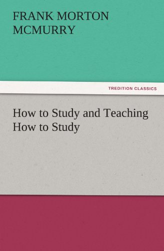 How to Study and Teaching How to Study (TREDITION CLASSICS)