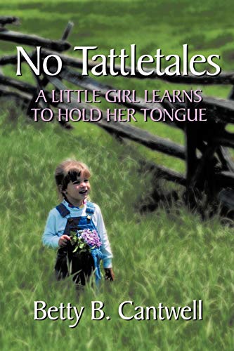 No Tattletales: A Little Girl Learns to Hold Her Tongue
