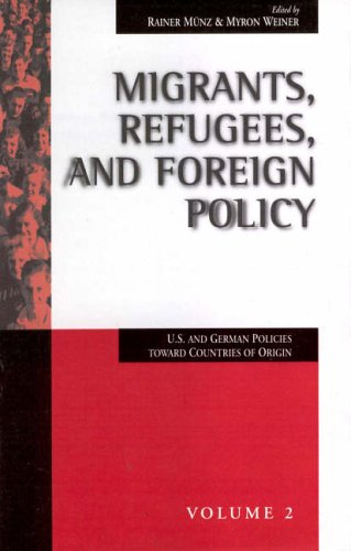 Migrants, Refugees, and Foreign Policy: U.S. and German Policies Toward Countries of Origin (Migration and Refugees, Vol 2, Band 2)