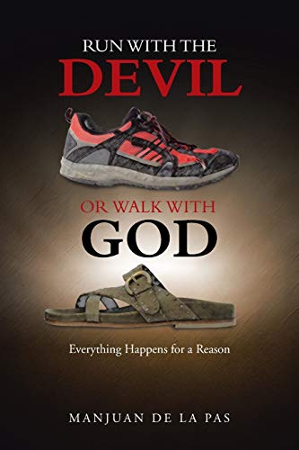 Run With the Devil or Walk With God: Everything Happens for a Reason