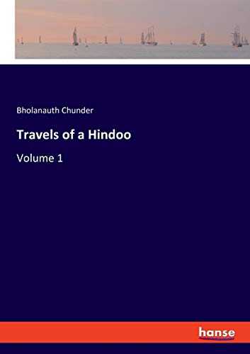 Travels of a Hindoo: Volume 1