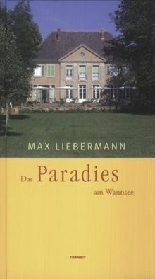 Max Liebermann. Das Paradies am Wannsee