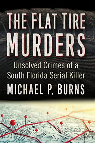 Flat Tire Murders: Unsolved Crimes of a South Florida Serial Killer