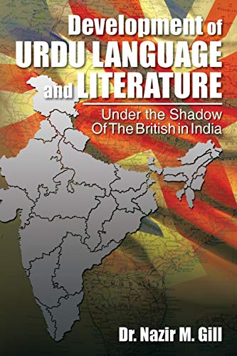 Development of Urdu Language and Literature: Under the Shadow Of The British in India