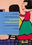 Handbuch Kinderliteratur. Grundwissen für Ausbildung und Praxis