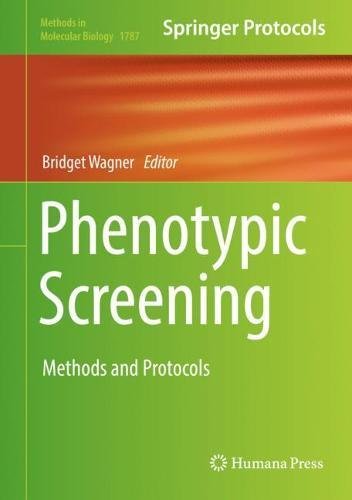 Phenotypic Screening: Methods and Protocols (Methods in Molecular Biology, Band 1787)