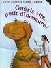 Guéris vite, petit dinosaure ! (Albums Gallimard Jeunesse)