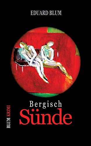 Bergisch Sünde: Kriminalroman