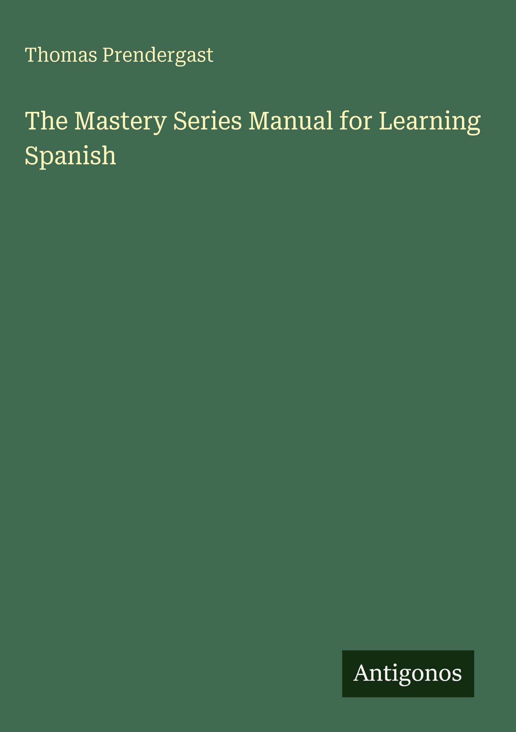 The Mastery Series Manual for Learning Spanish