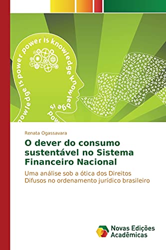 O dever do consumo sustentável no Sistema Financeiro Nacional: Uma análise sob a ótica dos Direitos Difusos no ordenamento jurídico brasileiro