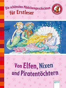 Von Elfen, Nixen und Piraten: Der Bücherbär: Die schönsten Mädchengeschichten für Erstleser