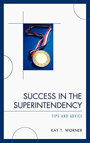 Success in the Superintendency: Tips and Advice