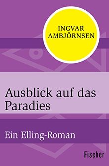 Ausblick auf das Paradies: Ein Elling-Roman