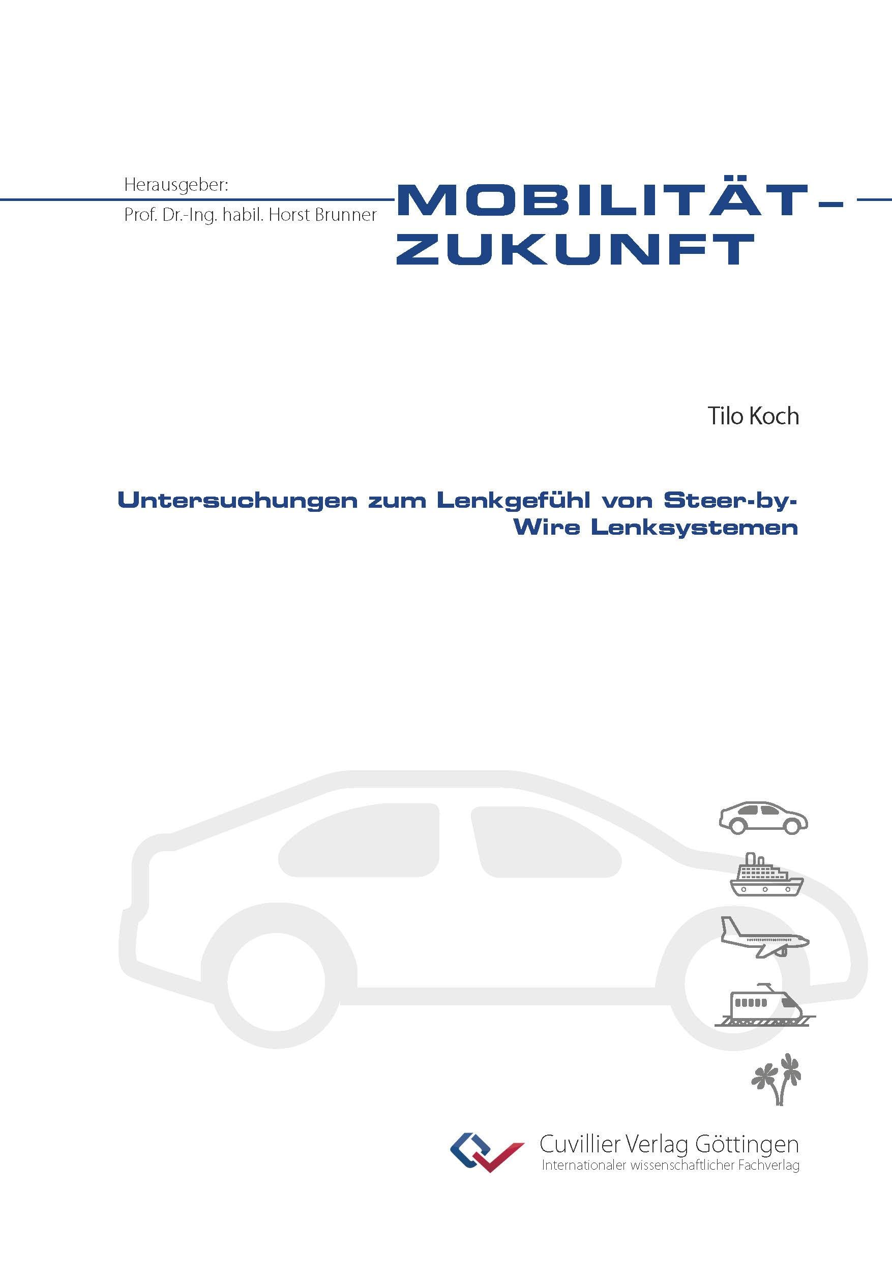 Untersuchungen zum Lenkgefühl von Steer-by-Wire Lenksystemen (Mobilität-Zukunft)