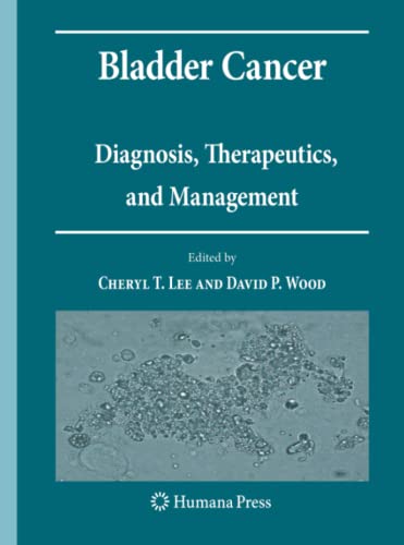 Bladder Cancer: Diagnosis, Therapeutics, and Management (Current Clinical Urology)