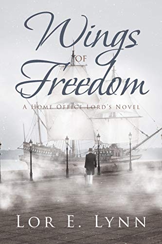 Wings of Freedom: A Home Office Lord's Novel