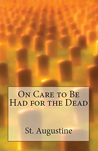 On Care to Be Had for the Dead (Lighthouse Church Fathers)