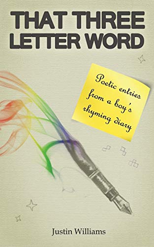 That Three Letter Word: Poetic Entries from a Boy's Rhyming Diary