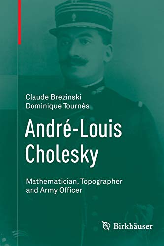 André-Louis Cholesky: Mathematician, Topographer and Army Officer