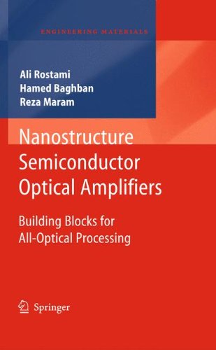 Nanostructure Semiconductor Optical Amplifiers: Building Blocks for All-Optical Processing (Engineering Materials)