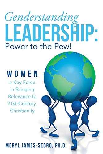 Genderstanding Leadership: Women a Key Force in Bringing Relevance to 21st-Century Christianity